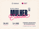 Câmara de Guarapuava entrega Diploma Mulher Cidadã 2026 nesta quinta-feira (26/03)